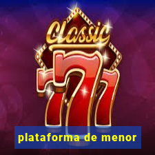 plataforma de menor